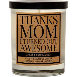 Thanks Mom I turned Out Awesome Soy Jar Candle